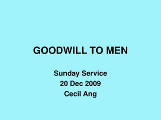 GOODWILL TO MEN