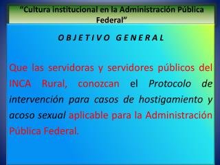 “Cultura institucional en la Administración Pública Federal”