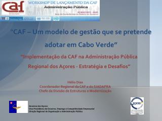 “Implementação da CAF na Administração Pública Regional dos Açores - Estratégia e Desafios”
