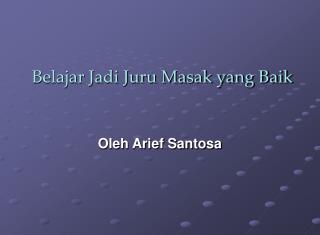 Belajar Jadi Juru Masak yang Baik