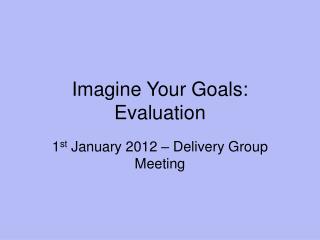 Imagine Your Goals: Evaluation