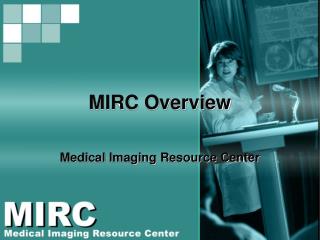MIRC Overview