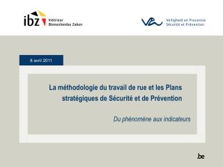 La méthodologie du travail de rue et les Plans stratégiques de Sécurité et de Prévention