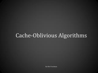 Cache-Oblivious Algorithms