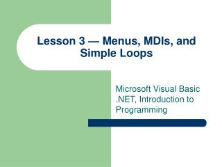 Lesson 3 — Menus, MDIs, and Simple Loops