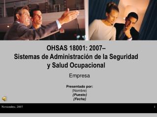 OHSAS 18001: 2007– Sistemas de Administración de la Seguridad y Salud Ocupacional