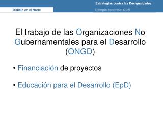 El trabajo de las O rganizaciones N o G ubernamentales para el D esarrollo ( ONGD )