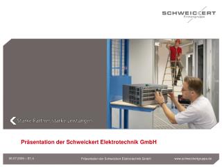 Präsentation der Schweickert Elektrotechnik GmbH
