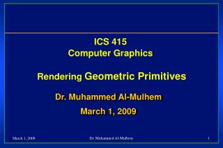 ICS 415 Computer Graphics Rendering Geometric Primitives