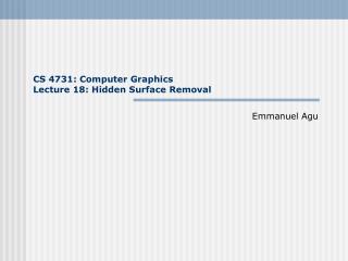 CS 4731: Computer Graphics Lecture 18: Hidden Surface Removal
