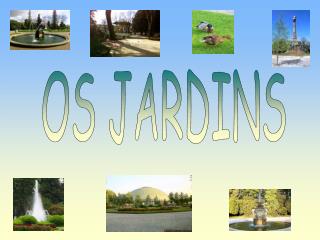 OS JARDINS