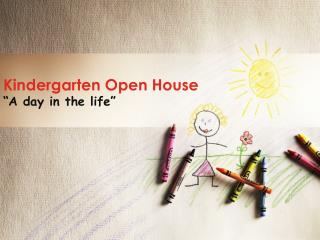 Kindergarten Open House “A day in the life”