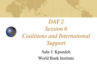 DAY 2 Session 6 Coalitions and International Support