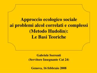 Gabriele Sorrenti (Servitore Insegnante Cat 24) Genova, 16 febbraio 2008