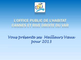 L’OFFICE PUBLIC DE L’HABITAT CANNES ET RIVE DROITE DU VAR