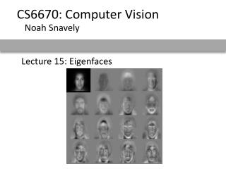 Lecture 15: Eigenfaces