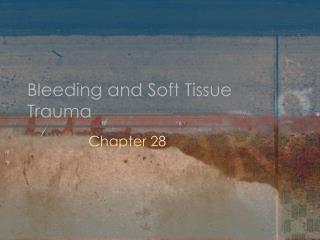 Bleeding and Soft Tissue Trauma