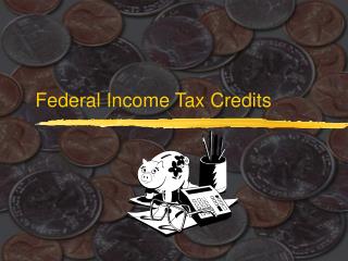 Federal Income Tax Credits