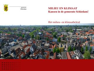 MILIEU EN KLIMAAT Kansen in de gemeente Schiedam!