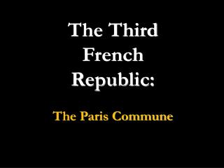 The Third French Republic: The Paris Commune