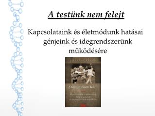 A testünk nem felejt