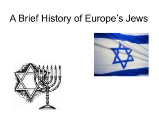 A Brief History of Europe’s Jews