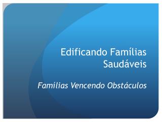 Edificando Famílias Saudáveis