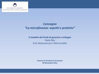 Convegno “La microfinanza: aspetti e pratiche” Il modello dei fondi di garanzia e sviluppo