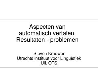 Aspecten van automatisch vertalen. Resultaten - problemen