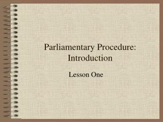 Parliamentary Procedure: Introduction