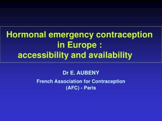 H ormonal e mergency contraception 			 in Europe : 	accessibility and availability
