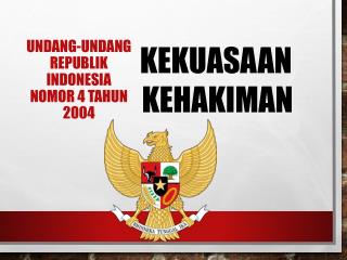 UNDANG-UNDANG REPUBLIK INDONESIA NOMOR 4 TAHUN 2004