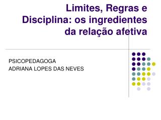 Limites, Regras e Disciplina: os ingredientes da relação afetiva