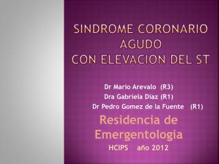 SINDROME CORONARIO AGUDO Con elevación del st