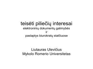 teisėti piliečių interesai elektroninių dokumentų galimybės ir paslaptys biurokratų stalčiuose