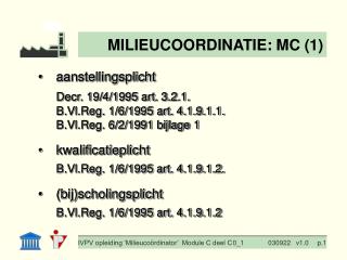 aanstellingsplicht Decr. 19/4/1995 art. 3.2.1. 	B.Vl.Reg. 1/6/1995 art. 4.1.9.1.1.