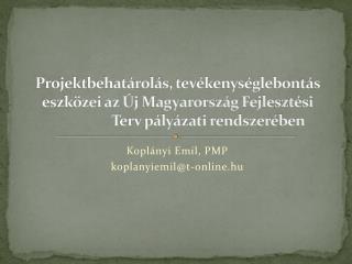 Koplányi Emil, PMP koplanyiemil @ t-online.hu