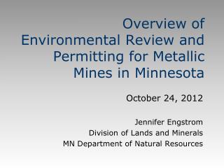 Overview of Environmental Review and Permitting for Metallic Mines in Minnesota