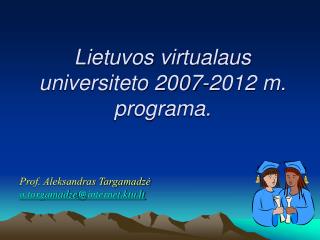 Lietuvos virtualaus universiteto 2007-2012 m. programa.