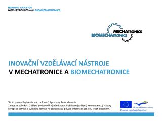 INOVAČNÍ VZDĚLÁVACÍ NÁSTROJE V MECHATRONICE A BIOMECHATRONICE