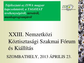 XXIII. Nemzetközi Köztisztasági Szakmai Fórum és Kiállítás SZOMBATHELY, 2013 ÁPRILIS 23.