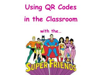Using QR Codes in the Classroom with the…