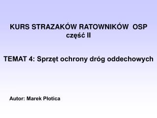 KURS STRAZAKÓW RATOWNIKÓW OSP częś ć II