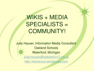 WIKIS + MEDIA SPECIALISTS = COMMUNITY!
