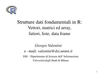 Strutture dati fondamentali in R: Vettori, matrici ed array, fattori, liste, data frame