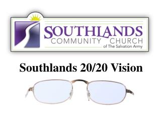 Southlands 20/20 Vision