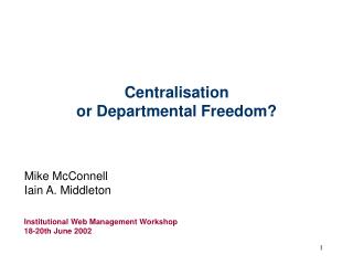 Centralisation or Departmental Freedom?