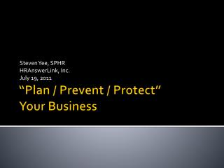 “Plan / Prevent / Protect” Your Business