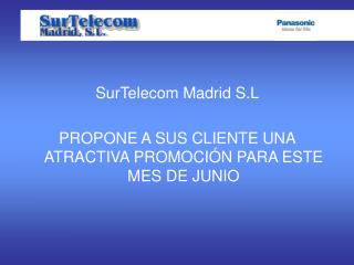 SurTelecom Madrid S.L PROPONE A SUS CLIENTE UNA ATRACTIVA PROMOCIÓN PARA ESTE MES DE JUNIO