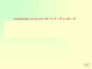 Vergelijkingen van de vorm AB = 0, A 2 = B 2 en AB = AC